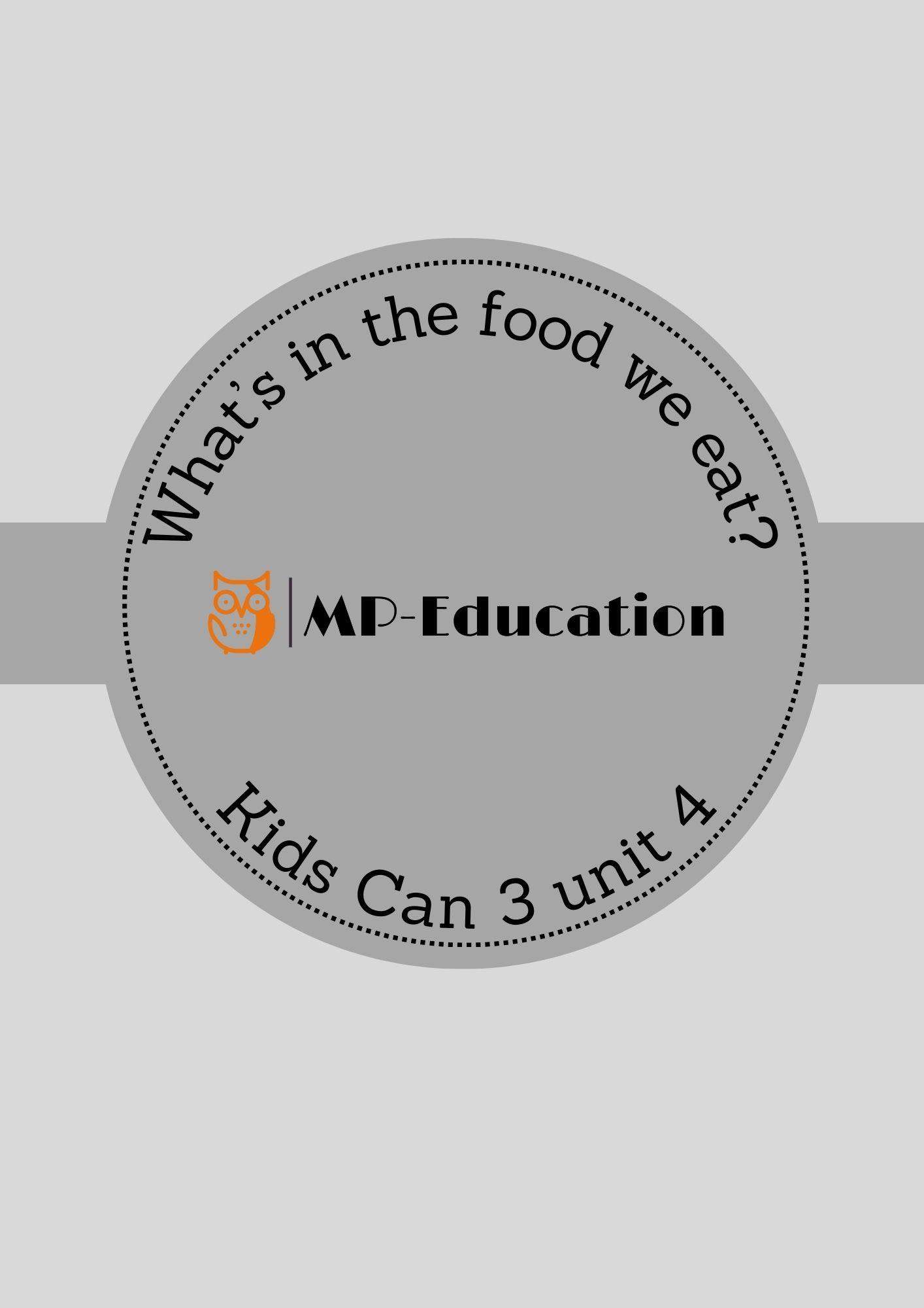 What’s in the food we eat Kids Can 3 unit 4 - BIG PACK