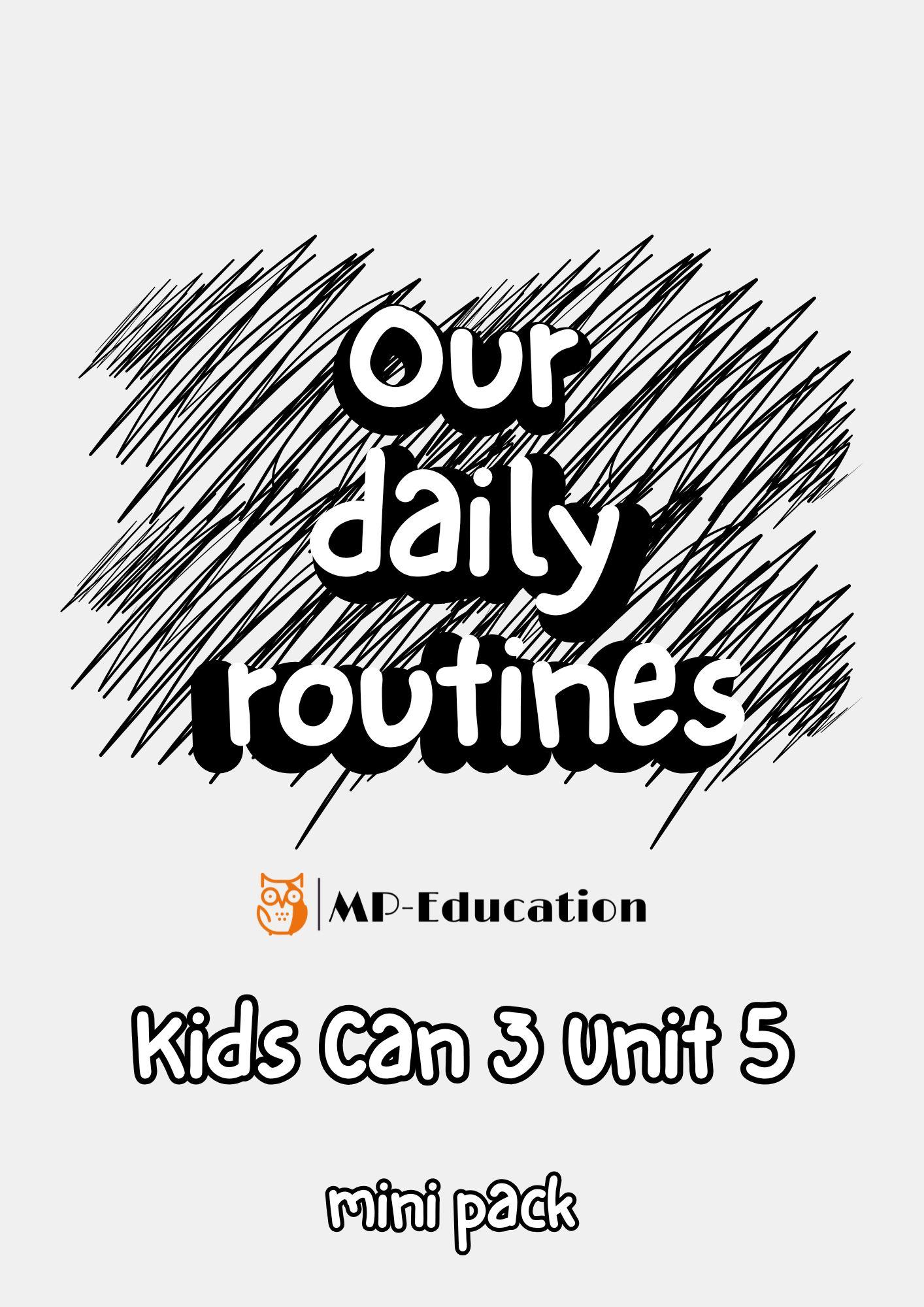 Our  daily routines - Kids Can 3 Unit 5 MINI PACK