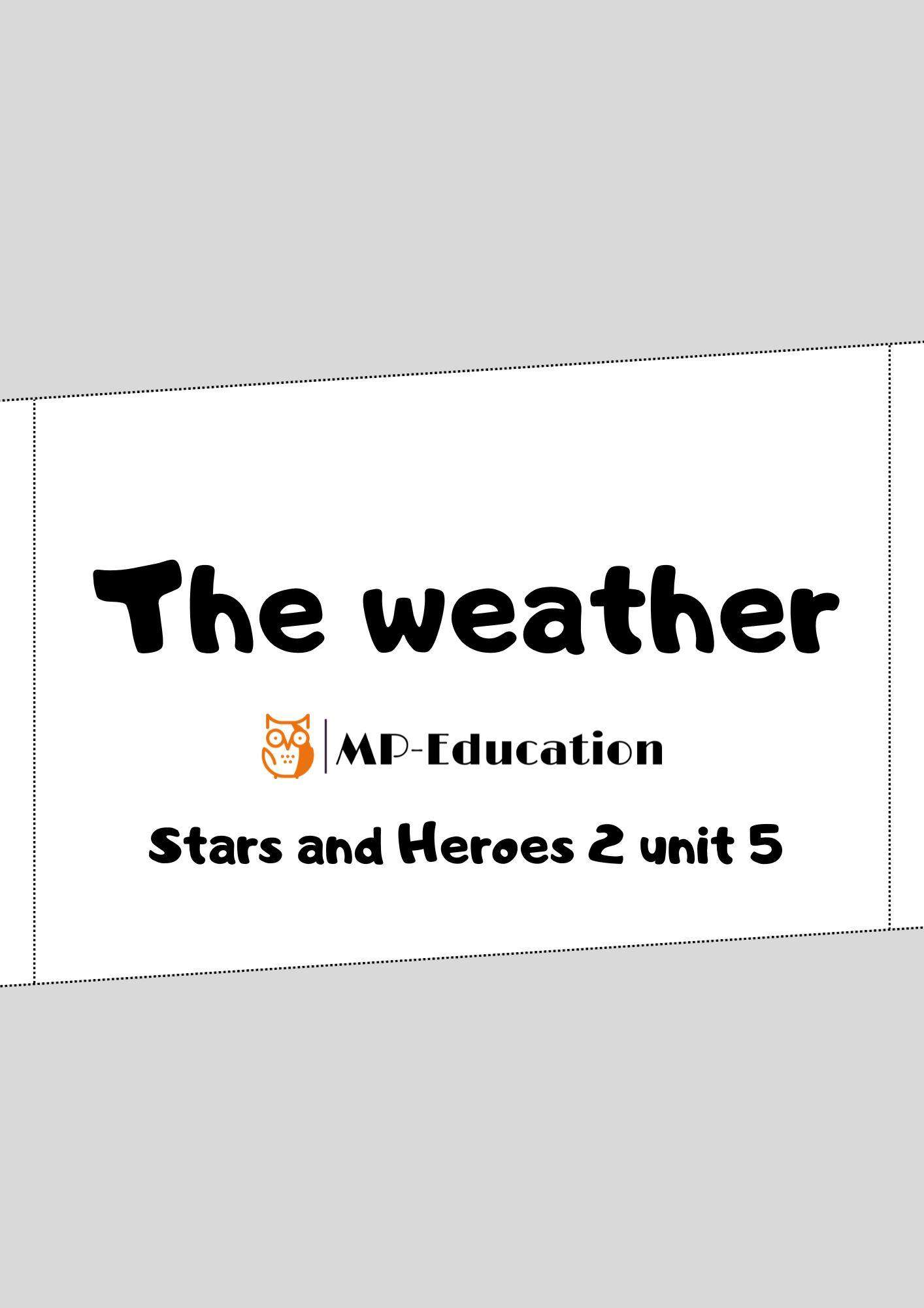 The weather - Pogoda  - Stars and Heroes 2 unit 5 BIG PACK